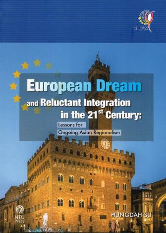 European Dream and Reluctant Integration in the 21st Century：Lessons for Ongoing Asian Regionalism